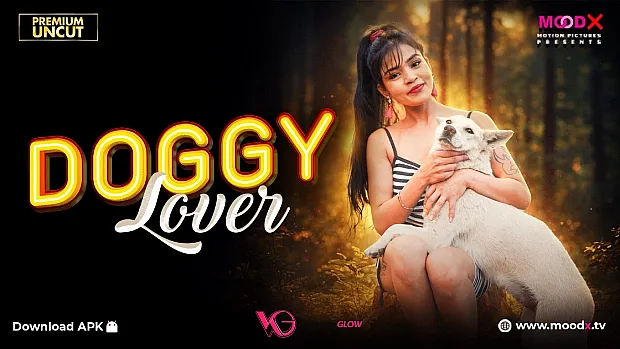 Doggy Lover MoodX Uncut Short Film