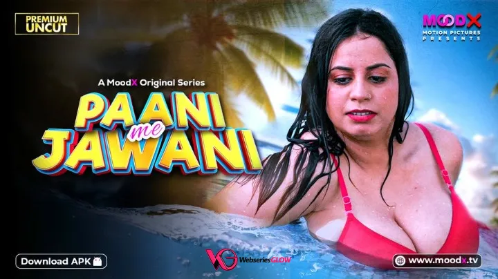 Paani Me Jawani MoodX Uncut Short Film