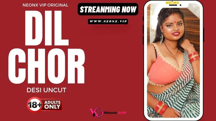 Dil Chor NeonX Uncut Short Film
