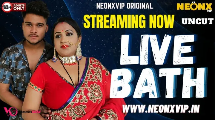 Live Bath NeonX Uncut Short Film